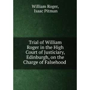   , on the Charge of Falsehood . Isaac Pitman William Roger Books