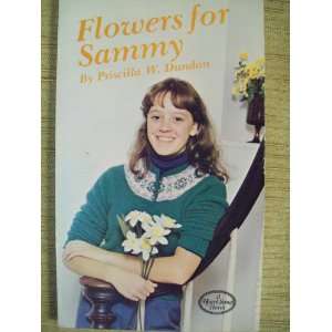  Flowers for Sammy: Priscilla W. Dundon: Books