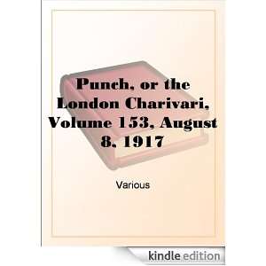  Punch, or the London Charivari, Volume 153, August 8, 1917 