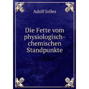   physiologisch chemischen Standpunkte Adolf Jolles  Books