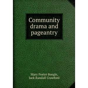   drama and pageantry Jack Randall Crawford Mary Porter Beegle Books