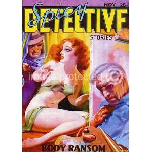 Spicy Detective Stories Body Ransom Vintage Pulp Poster   11 x 17 Inch 