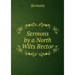  Sermons by a North Wilts Rector Sermons Books