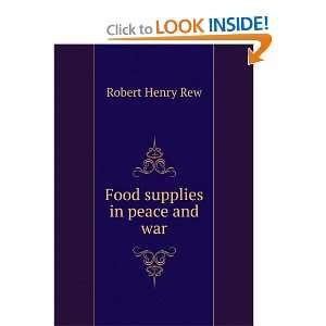  Food supplies in peace and war Robert Henry Rew Books