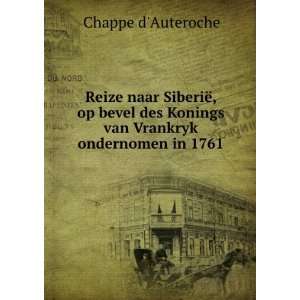   des Konings van Vrankryk ondernomen in 1761 Chappe dAuteroche Books