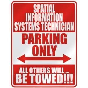 SPATIAL INFORMATION SYSTEMS TECHNICIAN PARKING ONLY  PARKING SIGN 