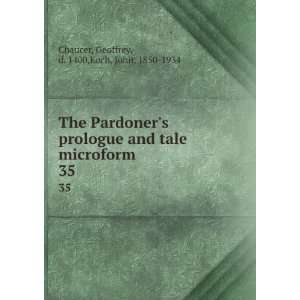  The Pardoners prologue and tale microform. 35 Geoffrey 