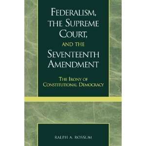   Irony of Constitutional Democracy [Paperback]: Ralph A. Rossum: Books