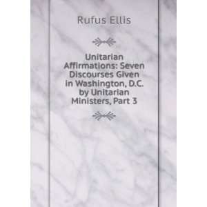   in Washington, D.C. by Unitarian Ministers, Part 3 Rufus Ellis Books