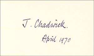 SIR JAMES CHADWICK   SIGNATURE(S) 4/1970  