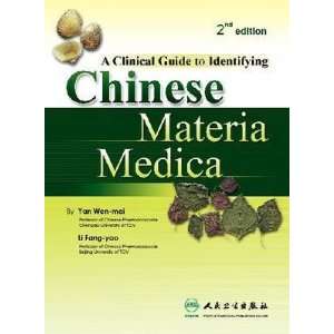  A Clinical Guide to Identifying Chinese Materia Medica 