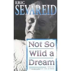  Not So Wild a Dream [Paperback]: Eric Sevareid: Books