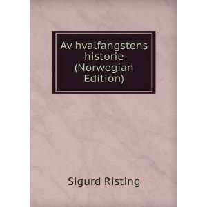   Av hvalfangstens historie (Norwegian Edition) Sigurd Risting Books