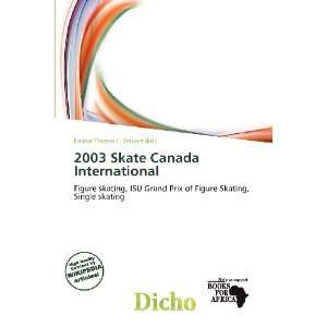  2003 Skate Canada International (9786200926791) Delmar 