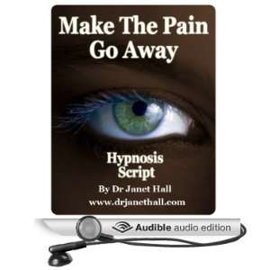  Make the Pain Go Away (Hypnosis) (Audible Audio Edition 
