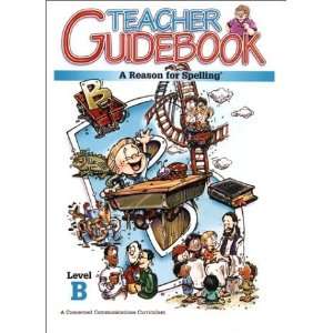 Reason for Spelling Teacher Guidebook Level B (Reason for Spelling 