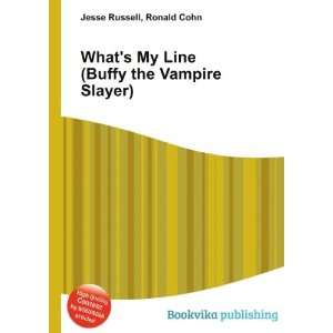   My Line (Buffy the Vampire Slayer) Ronald Cohn Jesse Russell Books