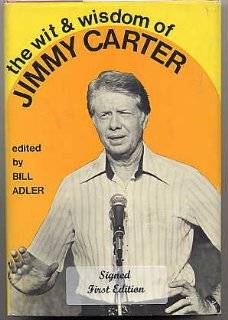 The Wit and Wisdom of Jimmy Carter by Jimmy Carter