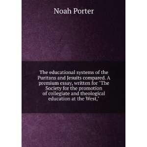 The educational systems of the Puritans and Jesuits compared. A 