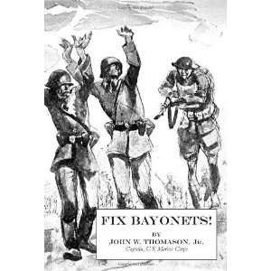  Fix Bayonets [Paperback] John W. Thomason Jr. Books