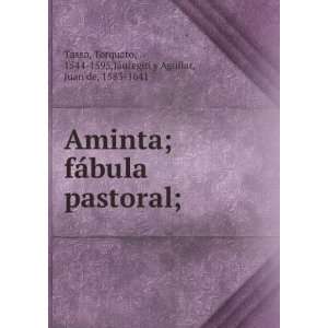  Aminta; fÃ¡bula pastoral; Torquato, 1544 1595,JÃ 