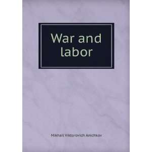  War and labor Mikhail Viktorovich Anichkov Books