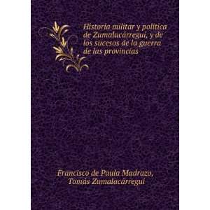   . TomÃ¡s ZumalacÃ¡rregui Francisco de Paula Madrazo Books