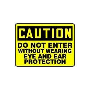 CAUTION DO NOT ENTER WITHOUT WEARING EYE AND EAR PROTECTION Sign   7 