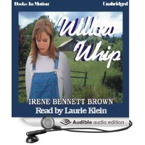   Whip (Audible Audio Edition) Irene Bennett Brown, Laurie Klein Books