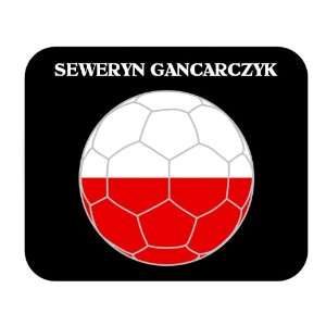  Seweryn Gancarczyk (Poland) Soccer Mouse Pad: Everything 