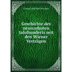   seit den Wiener VertrÃ¤gen Georg Gottfried Gervinus Books