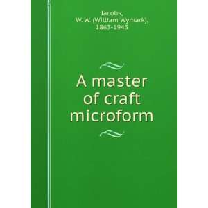   of craft microform W. W. (William Wymark), 1863 1943 Jacobs Books