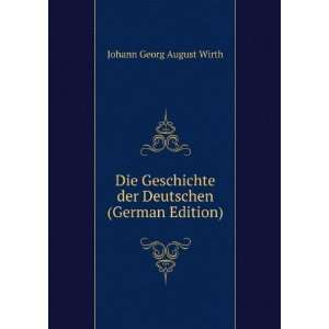   der Deutschen (German Edition): Johann Georg August Wirth: Books