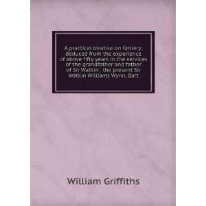   the present Sir Watkin Williams Wynn, Bart. William Griffiths Books