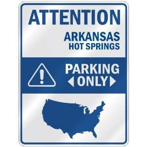 ATTENTION  HOT SPRINGS PARKING ONLY  PARKING SIGN USA CITY ARKANSAS