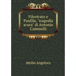  Filostrato e Panfila, tragedia scura di Antonio Cammelli 