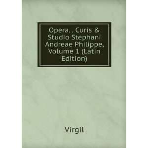  Opera. . Curis & Studio Stephani Andreae Philippe, Volume 