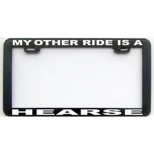  MY OTHER RIDE IS A HEARSE LICENSE PLATE FRAME: Automotive