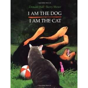  I Am the Dog I Am the Cat [Hardcover]: Donald Hall: Books