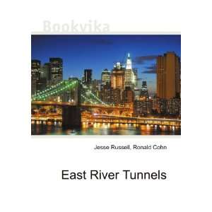  East River Tunnels Ronald Cohn Jesse Russell Books
