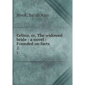   widowed bride  a novel  Founded on facts. 2 Sarah Ann Hook Books