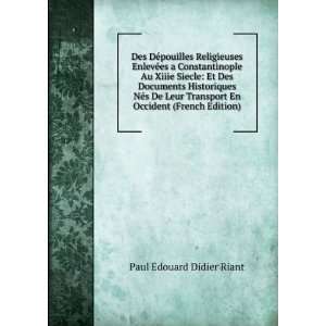   (French Edition) Paul Ã?douard Didier Riant  Books