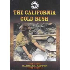  The California Gold Rush: Barbara Saffer: Books