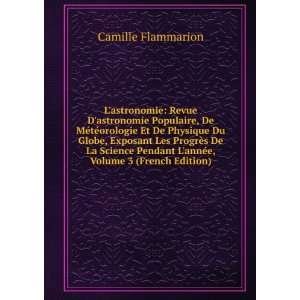   annÃ©e, Volume 3 (French Edition) Camille Flammarion Books