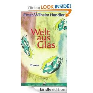 Welt aus Glas (German Edition) Ernst Wilhelm Händler  