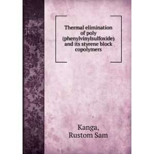   ) and its styrene block copolymers: Rustom Sam Kanga: Books