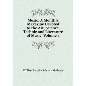   Literature of Music, Volume 4: William Smythe Babcock Mathews: Books