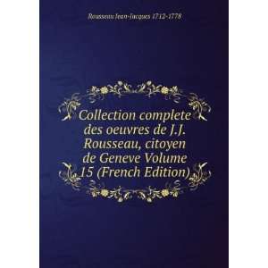   Rousseau, citoyen de Geneve Volume 15 (French Edition) Rousseau Jean