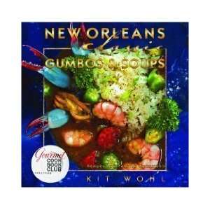  New Orleans Classic Gumbos and Soups (Classic Recipes 