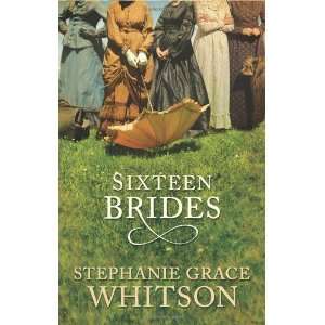  Sixteen Brides [Paperback] Stephanie Grace Whitson Books
